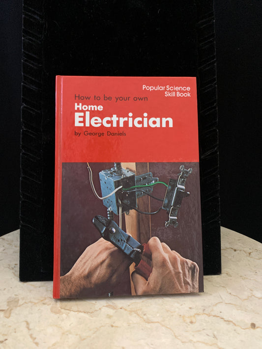 How to be your own Home Electrician A Popular Science Skill Book