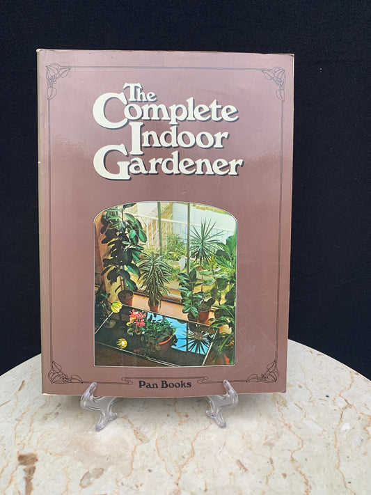 The Complete Indoor Gardener