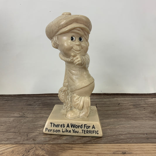 Vintage 70s Resin Figurine "There's A Word For A Person Like You....Terrific"